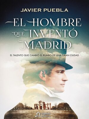 cover image of El hombre que inventó Madrid